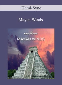 Hemi-Sync – Mayan Winds