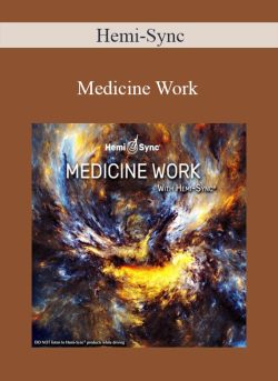 Hemi-Sync – Medicine Work