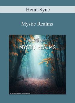 Hemi-Sync – Mystic Realms