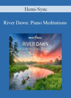 Hemi-Sync – River Dawn: Piano Meditations