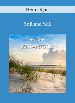 Hemi-Sync – Soft and Still