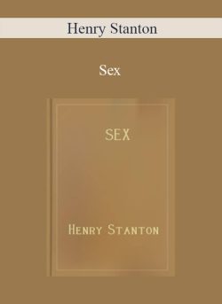 Henry Stanton – Sex