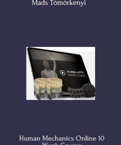 Human Mechanics Online 10 Week Course  Buy Mads Tömörkenyi