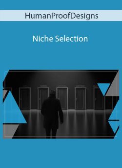HumanProofDesigns – Niche Selection