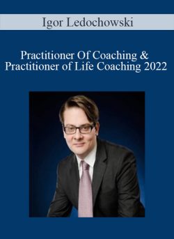 Igor Ledochowski – Practitioner Of Coaching & Practitioner of Life Coaching 2022
