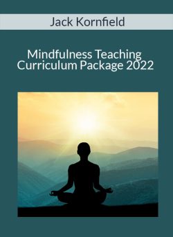 Jack Kornfield – Mindfulness Teaching Curriculum Package 2022