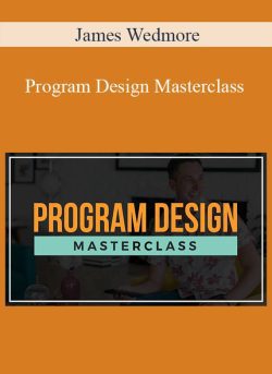 James Wedmore – Program Design Masterclass