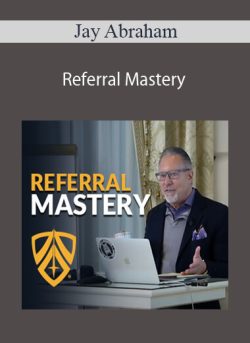 Jay Abraham – Referral Mastery