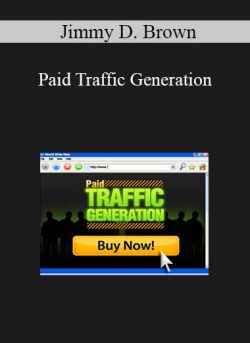 Jimmy D. Brown – Paid Traffic Generation