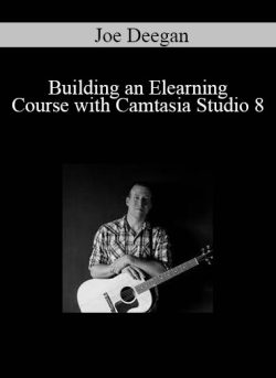 Joe Deegan – Building an Elearning Course with Camtasia Studio 8