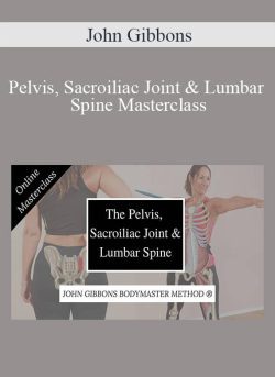John Gibbons – Pelvis, Sacroiliac Joint & Lumbar Spine Masterclass