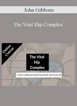 John Gibbons – The Vital Hip Complex