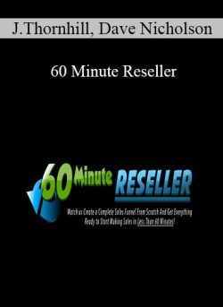 John Thornhill, Dave Nicholson – 60 Minute Reseller