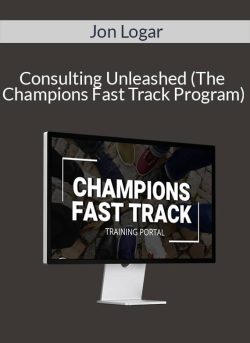 Jon Logar – Consulting Unleashed (The Champions Fast Track Program)
