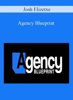 Josh Elizetxe – Agency Blueprint