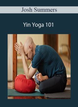 Josh Summers – Yin Yoga 101