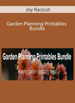 Joy Racicot – Garden Planning Printables Bundle