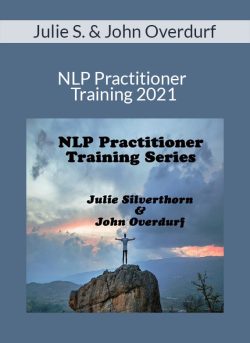 Julie Silverthorn & John Overdurf – NLP Practitioner Training 2021