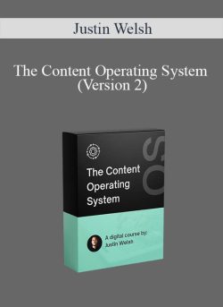 Justin Welsh – The Content Operating System (Version 2)