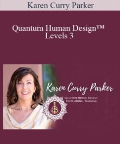 Karen Curry Parker – Quantum Human Design™ Levels 3