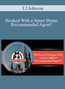 LJ Johnson – Booked With a Smart Moms Recommended Agent?