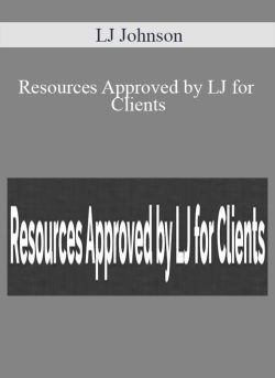 LJ Johnson – Resources Approved by LJ for Clients