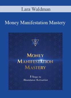 Lara Waldman – Money Manifestation Mastery