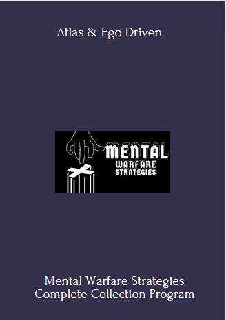 Mental Warfare Strategies Complete Collection Program By Atlas & Ego Driven
