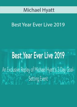 Michael Hyatt – Best Year Ever Live 2019