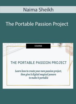 Naima Sheikh – The Portable Passion Project
