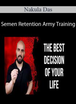 Nakula Das – Semen Retention Army Training