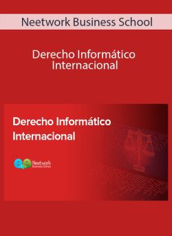 Neetwork Business School – Derecho Informático Internacional