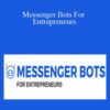 Nick Moreno – Messenger Bots For Entrepreneurs