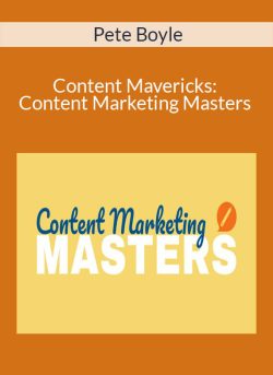 Pete Boyle – Content Mavericks: Content Marketing Masters
