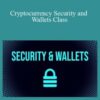 Ready Set Crypto – Cryptocurrency Security and Wallets Class