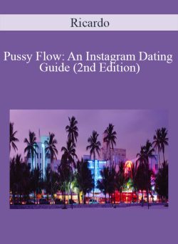Ricardo – Pussy Flow: An Instagram Dating Guide (2nd Edition)