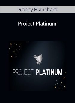 Robby Blanchard – Project Platinum