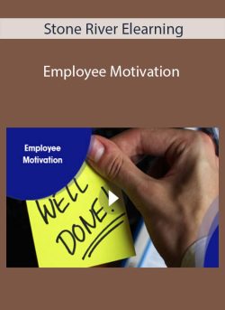 Stone River Elearning – Employee Motivation