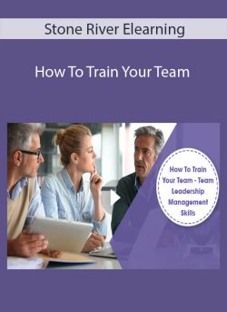 Stone River Elearning – How To Train Your Team