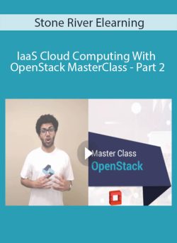 Stone River Elearning – IaaS Cloud Computing With OpenStack MasterClass – Part 2