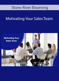 Stone River Elearning – Motivating Your Sales Team