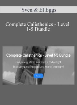 Sven & El Eggs – Complete Calisthenics – Level 1-5 Bundle