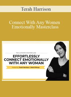 Terah Harrison – Connect With Any Women Emotionally Masterclass