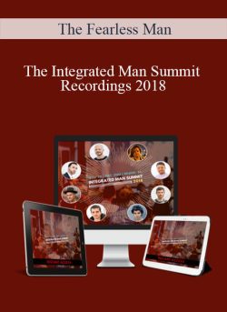 The Fearless Man – The Integrated Man Summit Recordings 2018