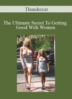 Thundercat – The Ultimate Secret To Getting Good With Women