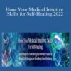 Tina Zion – Hone Your Medical Intuitive Skills for Self-Healing 2022