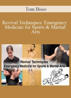 Tom Bisio – Revival Techniques: Emergency Medicine for Sports & Martial Arts