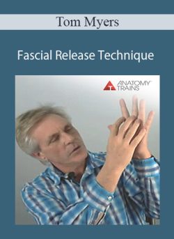 Tom Myers – Fascial Release Technique