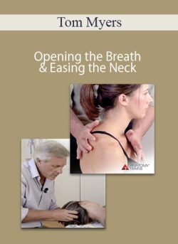 Tom Myers – Opening the Breath & Easing the Neck