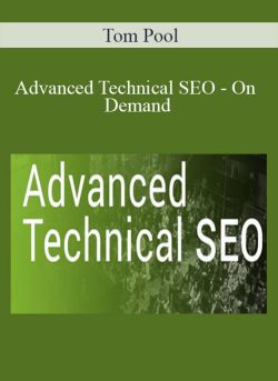Tom Pool – Advanced Technical SEO – On Demand